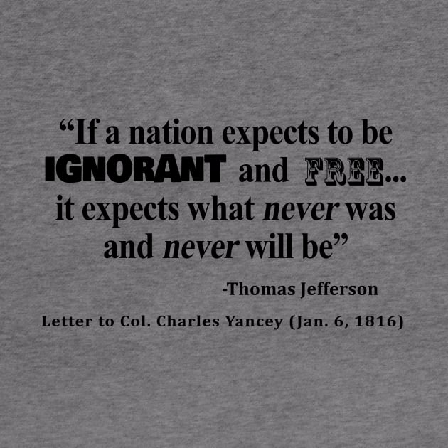 Ignorant and Free Thomas Jefferson Quote by sovereign120